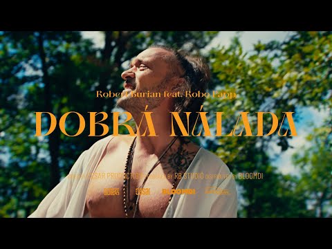 Robert Burian feat. Robo Papp - DOBRÁ NÁLADA |Official Video|