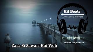 Zara Si Sawari Hai Woh Song   8d audio   Hit Beats