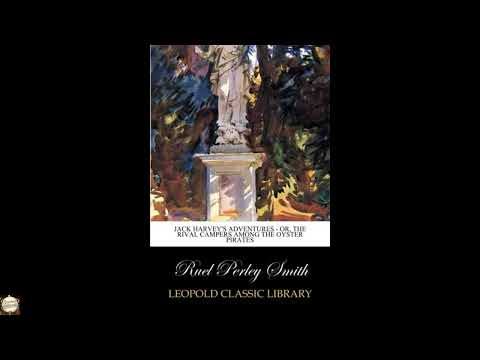 Jack Harvey's Adventures - or, The Rival Campers Among the Oyster Pirates by or, The Rival Campers Among the Oyster Pirates — free full audiobook