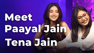 Meet Paayal Jain & Tena Jain | Episode 68