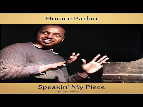 Horace Parlan | Speakin' My Piece [Music, Jazz, Instrumental, Piano, Jazz Piano, Bop, Classic Jazz]