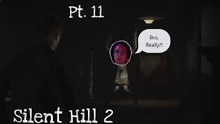 Silent Hill 2 (2024) Remake Pt. 11 || I Should of Known...