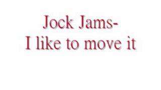 Jock Jams - I like to move it