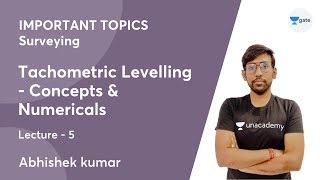 L 5 | Tachometric Levelling - Concepts & Numericals | IMPORTANT TOPICS - Surveying