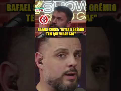 Rafael Sóbis diz que os times gaúchos tem que virar SAF #inter #colorado #internacional #sci