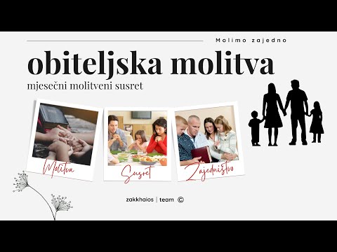 MOLIMO U OBITELJI - Mjesečni molitveni susret (Zašto moliti zajedno?)
