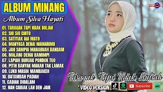 Download lagu Silva Hayati Full Album || TARAGAK TAPI NDAK BULIAH - SIO SIO CINTO - Lagu Minang Terbaru Viral mp3