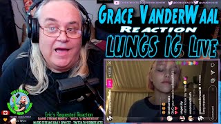 Grace VanderWaal Reaction - LUNGS IG Live - First Time Hearing - Requested