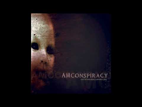 AM Conspiracy - Out of The Shallow End (Full EP)