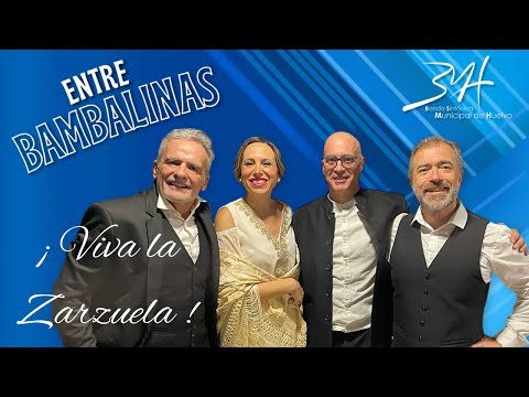 ENTRE BAMBALINAS 2023 Cap.2 | Viva la Zarzuela