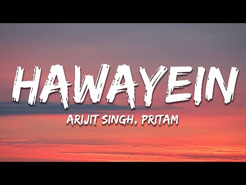 Hawayein (Lyrics) Jab Harry Met Sejal | Arijit Singh, Shahrukh Khan, Anushka Sharma