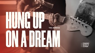 «Hung Up On A Dream» (The Zombies) ― Fender Bass VI Cover