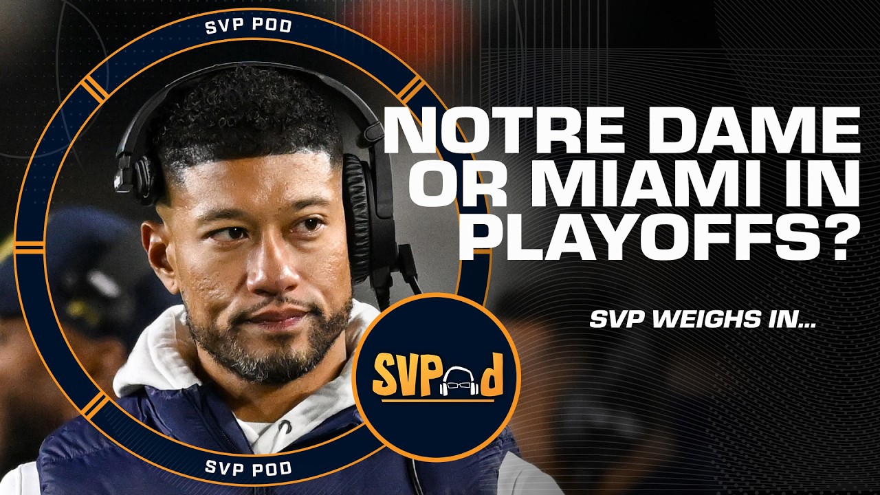 Notre Dame or Miami in the CFP?! SVP wants the Hurricanes in the field 🙌 | SVPod