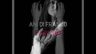 Ani DiFranco &quot;Play God&quot;