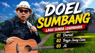 Download lagu DOEL SUMBANG - Duriat, Bagja Jeung Cinta & Ai | Lagu Sunda Nostalgia Terbaik mp3