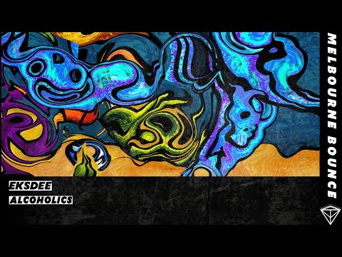[Melbourne Bounce] - EKSDEE - ALCOHOLICS | Lucidity Music