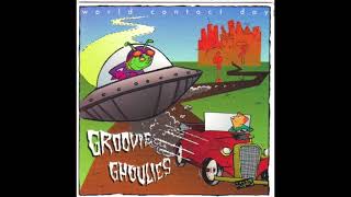Groovie Ghoulies - World Contact Day