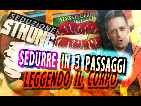 Sedurre Leggendo il Linguaggio Del Corpo: Livelli E Segnali Positivi E Negativi