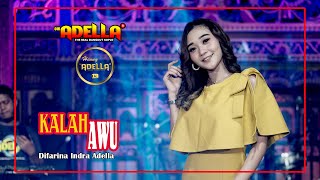 Download lagu Kalah Awu - Difarina Indra Adella - OM ADELLA mp3 Download lagu Kalah Awu - Difarina Indra Adella - OM ADELLA mp3
