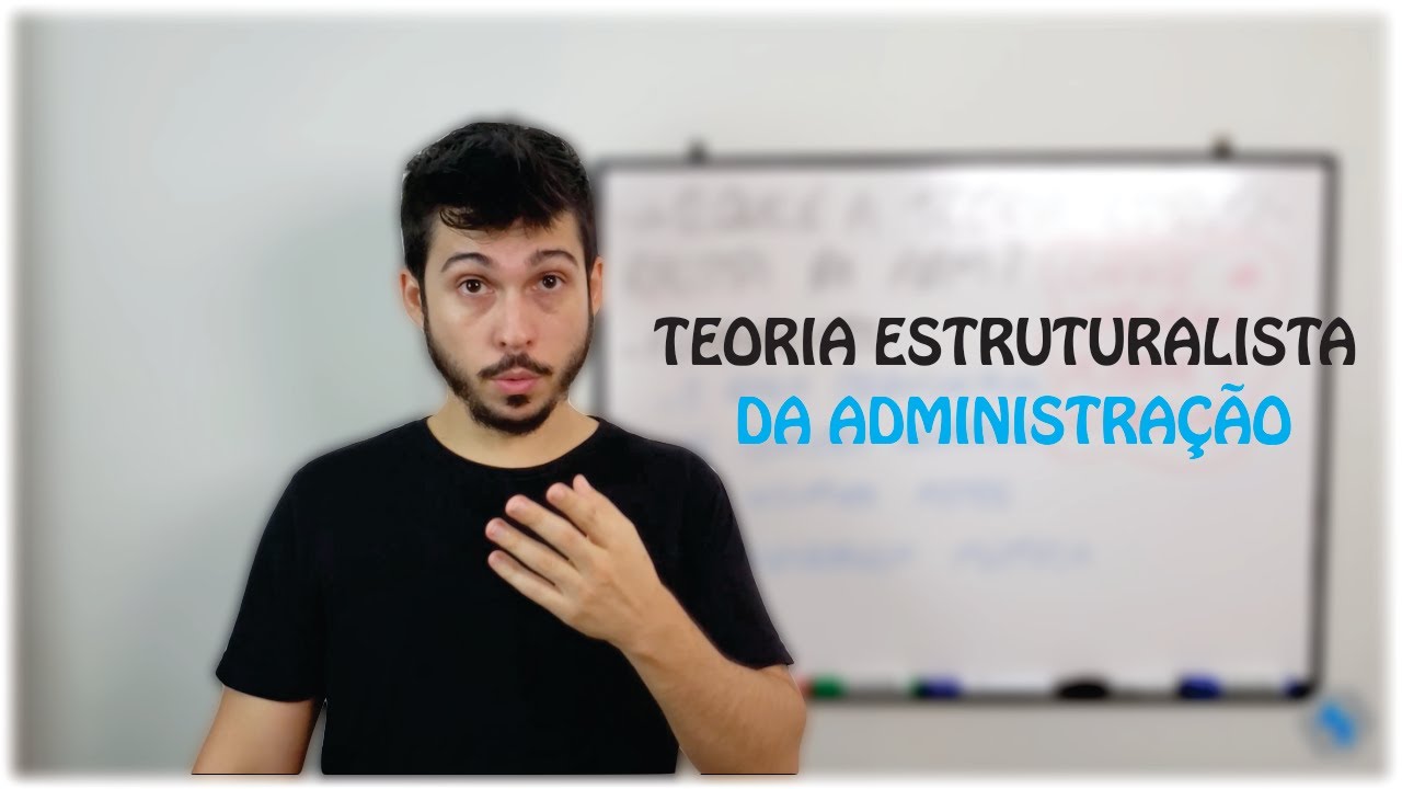 RESUMÃO - O que é a Teoria Estruturalista da Administração?
