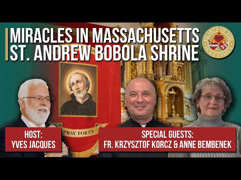 Miracles in Massachusetts | St. Andrew Bobola Shrine | Hearts of the Holy Family