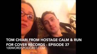 Tom Chiari from Hostage Calm &amp; Run For Cover Records - Episode 37