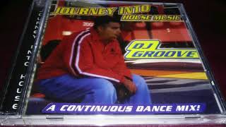 DJ GROOVE - JOURNEY INTO HOUSE MUSIC (DJ MIX)