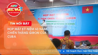 TP.HCM KỶ NIỆM 63 NĂM CHIẾN THẮNG GIRON CỦA CUBA