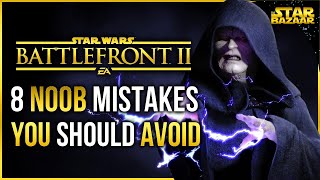 Battlefront 2 Tips | 8 NOOB Mistakes To Avoid Battlefront Tips