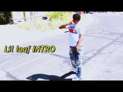 Lil loaf - “intro”