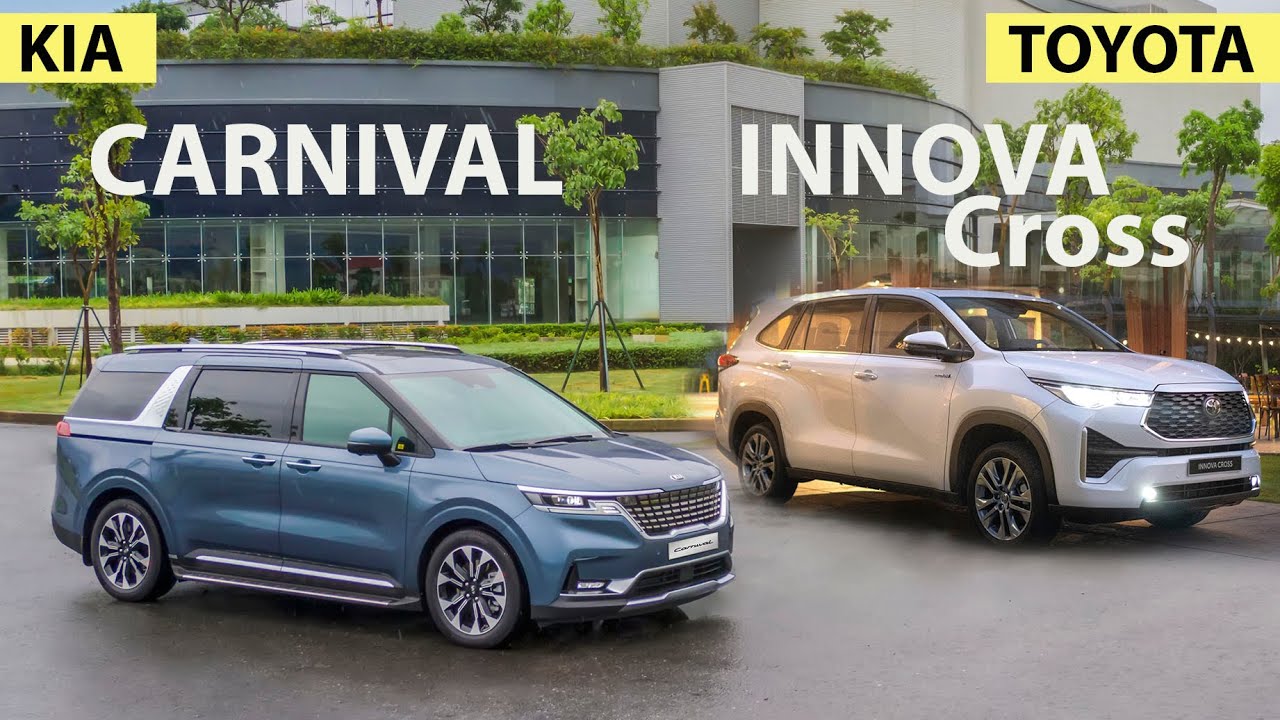 Giữa Toyota INNOVA CROSS HEV và KIA CARNIVAL Luxury: Lựa chọn nào cho bạn?