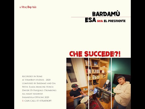 Bardamù & Esa AKA EL Presidente - Che Succede?!