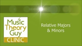 Clinic: Relative Majors &amp; Minors