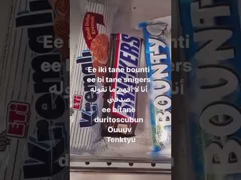 ee iki tane bounty bi tane snickers