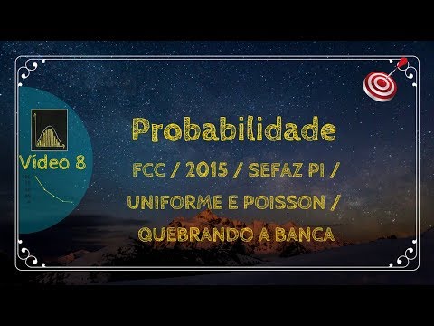 ESTATÍSTICA - VÍDEO 8 - FCC - 2015 - SEFAZ PI - UNIFORME e POISSON - QUEBRANDO A BANCA