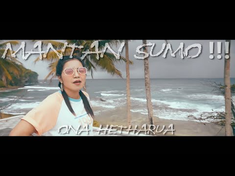ONA HETHARUA - MANTAN SUMO (MANTAN SUSAH MOVE ON)