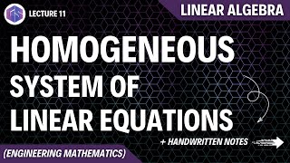 Lec-11: Homogeneous System | Linear Algebra