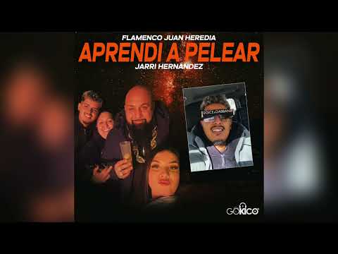 Jarri Hernández - Aprendí A Pelear "FT. Flamenco Juan Heredia"