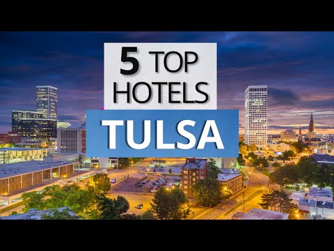 Top 5 Hotels in Tulsa, Oklahoma, Best Hotel Recommendations