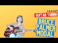 Stay Tuned - Bruce Palmer Modal Tuning for Guitar
