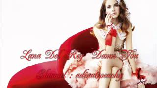 Lana Del Rey ~ Damn You