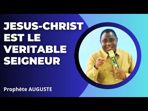 JESUS-CHRIST EST LE VERITABLE SEIGNEUR