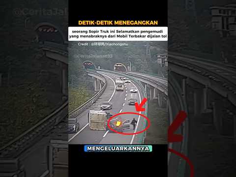 DETIK-DETIK Sopir Truk Selamatkan Penabraknya dari Mobil yang Terbakar! 😱🔥 #viral