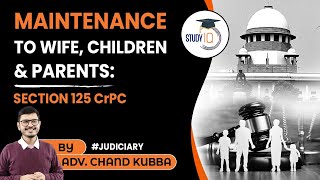 Maintenance for wife, children and parents - Section 125 CrPC | Maintenance Law in India | Judiciary