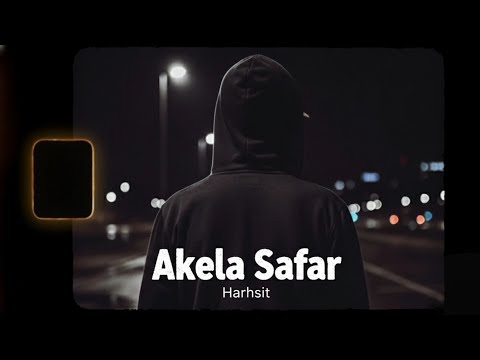 Harshit - Akela Safar | Deepest DHH Rap On Depression & Breakup