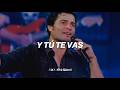 Chayanne - Y Tú Te Vas (Letra)