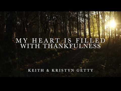 My Heart Is Filled With Thankfulness Lyric Video • Keith & Kristyn Getty
