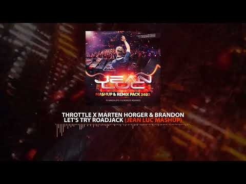 THROTTLE x Marten Horger & BRANDON - Let's Try RoadJack (Jean Luc Mashup)