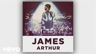 James Arthur - Get Down (Mojam Remix) (Audio)
