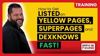 How to Get Listed on Yellow Pages, SuperPages & DexKnows — Fast!